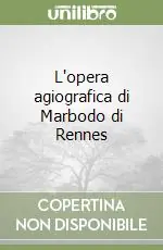 L‘opera agiografica di Marbodo di Rennes Solo Oggi