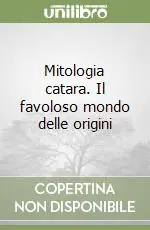 Scelto Dai Clienti Mitologia catara. Il favoloso mondo delle origini
