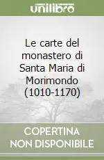 Le carte del monastero di Santa Maria di Morimondo (1010-1170) Pagamento Sicuro