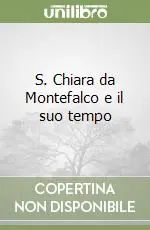 S. Chiara da Montefalco e il suo tempo Soddisfatti O Rimborsati