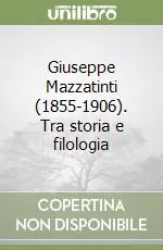 Più Venduto Giuseppe Mazzatinti (1855-1906). Tra storia e filologia