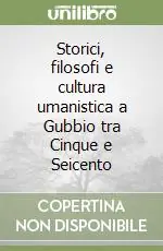 Bestseller Storici, filosofi e cultura umanistica a Gubbio tra Cinque e Seicento