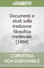 Documenti e studi sulla tradizione filosofica medievale (1994) Ordina Subito