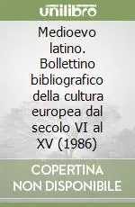 Medioevo latino. Bollettino bibliografico della cultura europea dal secolo VI al XV (1986) Offerta Limitata
