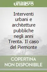 Offerta Lampo Interventi urbani e architetture pubbliche negli anni Trenta. Il caso del Piemonte