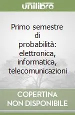 Primo semestre di probabilità elettronica, informatica, telecomunicazioni Spedito Oggi