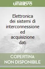 Elettronica dei sistemi di interconnessione ed acquisizione dati Offerta Limitata