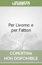 A Buon Prezzo Per Livorno e per Fattori