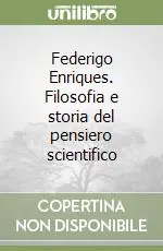 Professionale Federigo Enriques. Filosofia e storia del pensiero scientifico