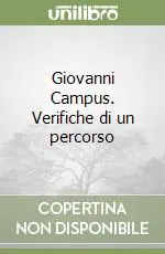 Nuova Collezione Giovanni Campus. Verifiche di un percorso