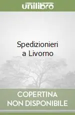 Spedizionieri a Livorno Ordina Subito