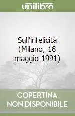 Bestseller Sull‘infelicità (Milano, 18 maggio 1991)