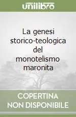 La genesi storico-teologica del monotelismo maronita Vendita Finale