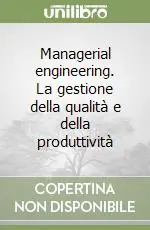 Managerial engineering. La gestione della qualità e della produttività Compra Oggi Stesso