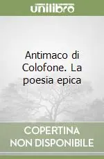 A Buon Prezzo Antimaco di Colofone. La poesia epica