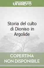 A Buon Prezzo Storia del culto di Dioniso in Argolide