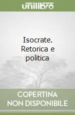 Isocrate. Retorica e politica Di Tendenza