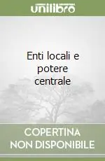 Enti locali e potere centrale Di Tendenza