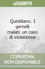 Offerta Lampo Quintiliano. I gemelli malati un caso di vivisezione