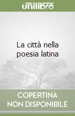 La città nella poesia latina Ordina Subito