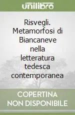 Ultime Pezzi Risvegli. Metamorfosi di Biancaneve nella letteratura tedesca contemporanea