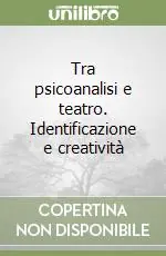 Affare Tra psicoanalisi e teatro. Identificazione e creatività