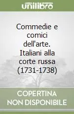 Ultime Pezzi Commedie e comici dell‘arte. Italiani alla corte russa (1731-1738)