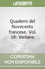 Quaderni del Novecento francese. Vol. 18 Verlaine Occasione Imperdibile