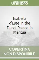 Spedito Oggi Isabella d‘Este in the Ducal Palace in Mantua