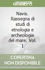 Navis. Rassegna di studi di etnologia e archeologia del mare. Vol. 1 Compra Online