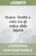 Huave. Realtà e mito tra gli indios delle lagune Affare