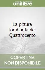 La pittura lombarda del Quattrocento Esclusivo