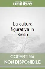 La cultura figurativa in Sicilia Compra Online