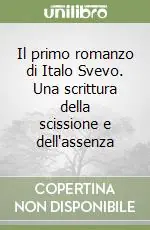 Il primo romanzo di Italo Svevo. Una scrittura della scissione e dell‘assenza Popolare