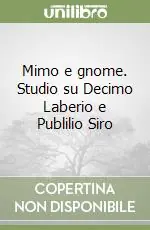 Più Venduto Mimo e gnome. Studio su Decimo Laberio e Publilio Siro