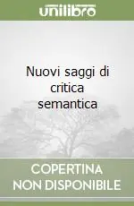 Nuovi saggi di critica semantica Prezzo Scontato