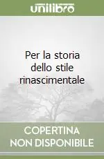 Per la storia dello stile rinascimentale Offerta Del Giorno