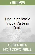 Miglior Prezzo Lingua parlata e lingua d‘arte in Ennio