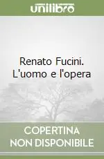 Solo Oggi Renato Fucini. L‘uomo e l‘opera