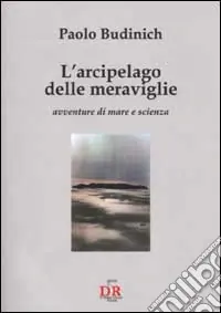 L‘arcipelago delle meraviglie. Avventure di mare e di scienza Reso Gratuito