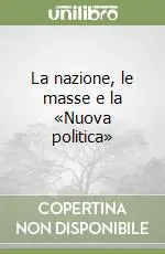 Prezzo Scontato La nazione, le masse e la «Nuova politica»