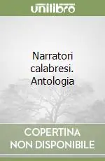 Narratori calabresi. Antologia Non Perdere