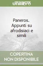 Paneros. Appunti su afrodisiaci e simili Consegna Rapida
