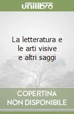 Pagamento Sicuro La letteratura e le arti visive e altri saggi