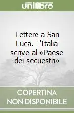 Lettere a San Luca. L‘Italia scrive al «Paese dei sequestri» Professionale