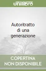 Nuova Collezione Autoritratto di una generazione