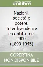 Nazioni, società e potere. Interdipendenze e conflitto nel ‘900 (1890-1945) Economico