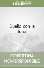 Duello con la luna Ultimissimo Modello