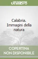 Calabria. Immagini della natura Subito Disponibile