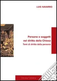 Nuovo Arrivo Persone e soggetti nel diritto della Chiesa. Temi di diritto della persona